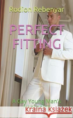 Perfect Fitting: A Gay Young Man's Awakening