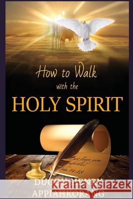 How to Walk with the Holy Spirit: Understanding the Personality of the Holy Spirit