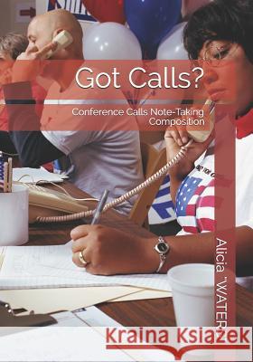 Got Calls?: (Conference Calls Note-Taking Composition)