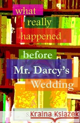 What Really Happened Before Mr Darcy's Wedding