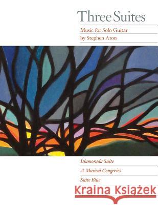 Three Suites: Music for Solo Guitar