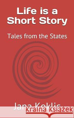 Life is a Short Story: Tales from the States