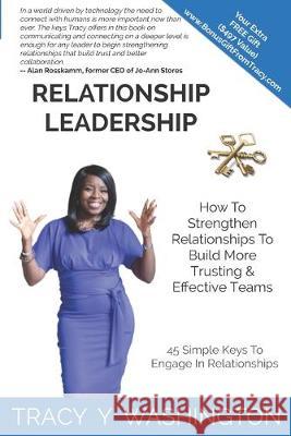 Relationship Leadership: How To Strengthen Relationships To Build More Trusting & Effective Teams