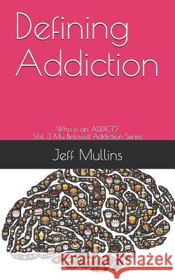 Defining Addiction: Who is an ADDICT?