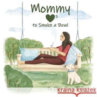 Mommy Loves to Smoke a Bowl