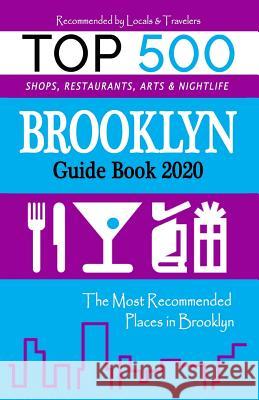 Brooklyn Guide Book 2020: The Most Recommended Shops, Entertainment and things to do at Night in Brooklyn (Guide Book 2020)