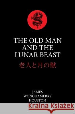 The Old Man And The Lunar Beast: In The Highlands Of Japan