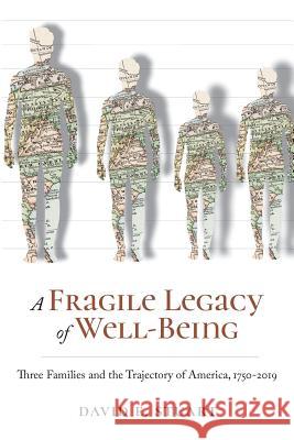 A Fragile Legacy of Well-Being: Three Families and the Trajectory of America, 1750-2019