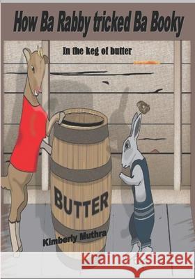How Ba Rabby tricked Ba Booky in the keg of butter: in the keg of butter