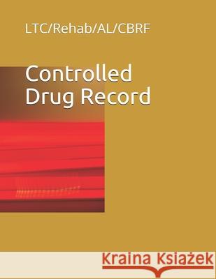 Controlled Drug Record: LTC/Rehab/AL/CBRF