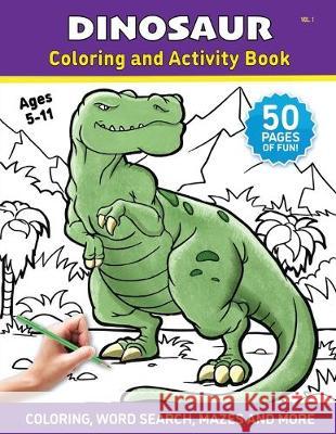 Dinosaur - Coloring and Activity Book - Volume 1: A Coloring Book for Kids and Adults