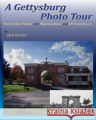 A Gettysburg Photo Tour: Then & Now Photos with Map Locations and GPS Coordinates