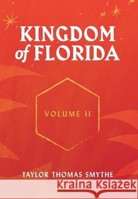 Kingdom of Florida, Volume II: Books 5 - 7 in the Kingdom of Florida Series