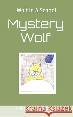 Wolf In A School: Mystery Wolf: Mystery Wolf