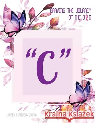 Braving the Journey of the Big C