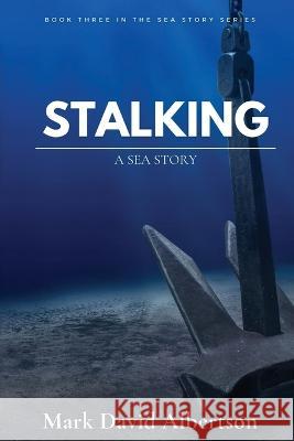 Stalking: A Sea Story