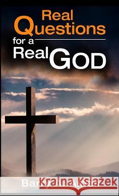 Real Questions for a Real God