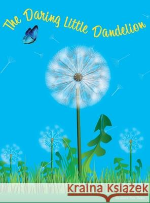 The Daring Little Dandelion