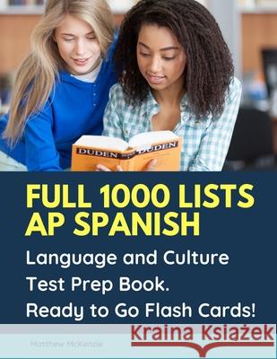 Full 1000 lists AP Spanish Language and Culture Test Prep Book. Ready to Go Flash Cards!: 2020 Updated practice textbook quick study guide cover all A