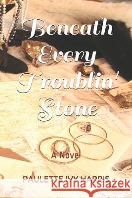 Beneath Every Troublin' Stone