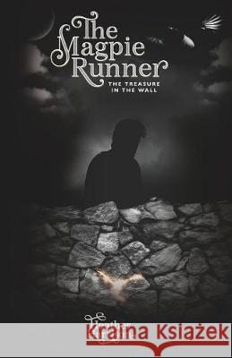 The Magpie Runner: The Treasure in the Wall