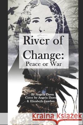 River Of Change: Peace or War