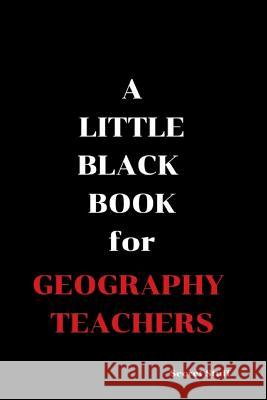 A Little Black Book: For Geography Teachers