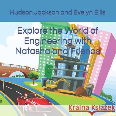 Explore the World of Engineering with Natasha and Friends