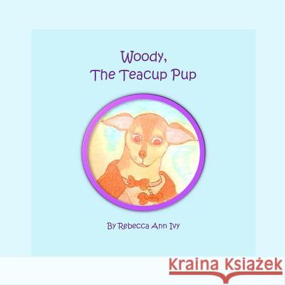 Woody, the Teacup Pup: The House of Ivy