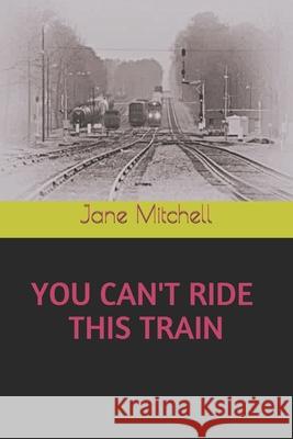 You Can't Ride This Train