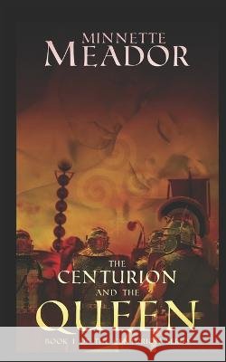 The Centurion and the Queen: (Book I of The Centurion Series)