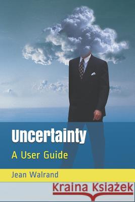 Uncertainty: A User Guide