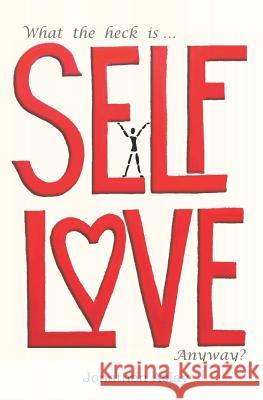 What The Heck Is Self-Love Anyway?