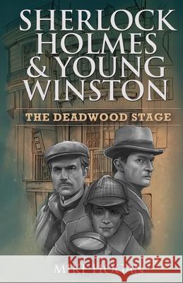 Sherlock Holmes & Young Winston: The Deadwood Stage