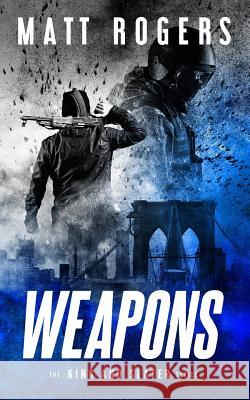 Weapons: A King & Slater Thriller