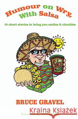 Humour on Wry, with Salsa: 69 short stories to bring you smiles & chuckles