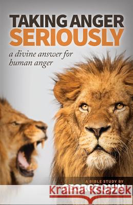 Taking Anger Seriously: A Divine Answer for Human Anger