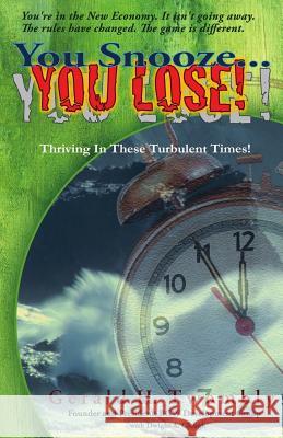 You Snooze ... You Lose: Thriving In These Turbulent Times!