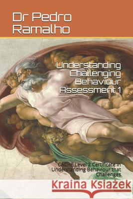 Understanding Challenging Behaviour Assessment 1: CACHE Level 2 Certificate in Understanding Behaviour that Challenges