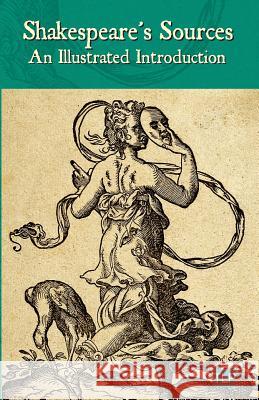 Shakespeare's Sources: An Illustrated Introduction