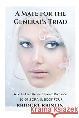 A Mate for the General's Triad: A Sci Fi Alien Reverse Harem Romance