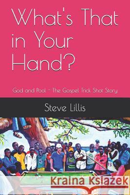 What's That in Your Hand?: God and Pool - The Gospel Trick Shot Story