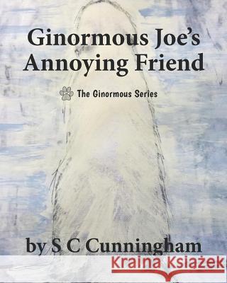 Ginormous Joe's Annoying Friend
