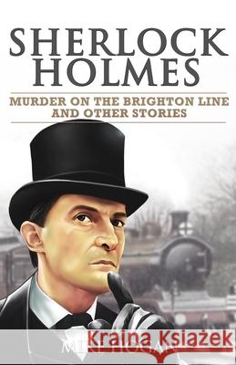 Sherlock Holmes - Murder on the Brighton Line and Other Stories