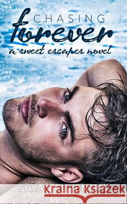 Chasing Forever: A Sweet Escapes Novel
