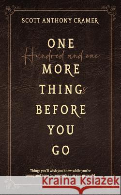 One more thing before you go: Things you'll wish you knew when you were young and remembered as you grow old