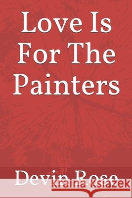 Love Is For The Painters