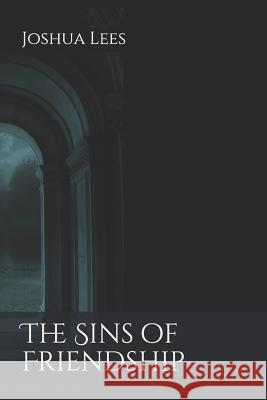 The Sins of Friendship