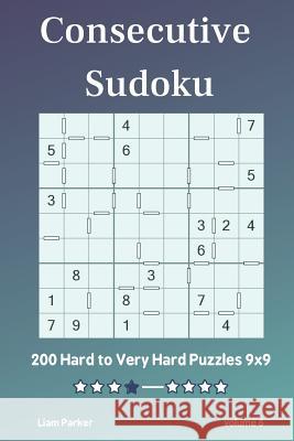 Consecutive Sudoku - 200 Hard to Very Hard Puzzles 9x9 vol.6