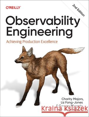 Observability Engineering: Achieving Production Excellence